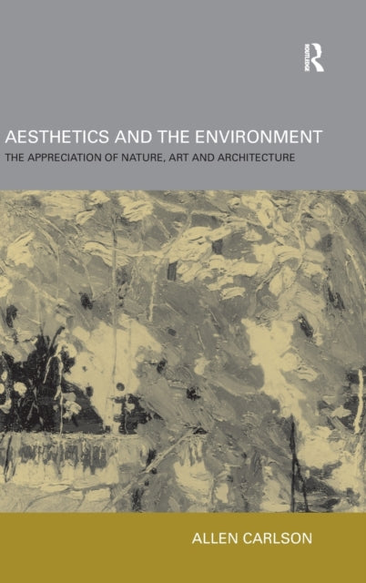 Book cover of: Aesthetics and the Environment. By: Allen Carlson