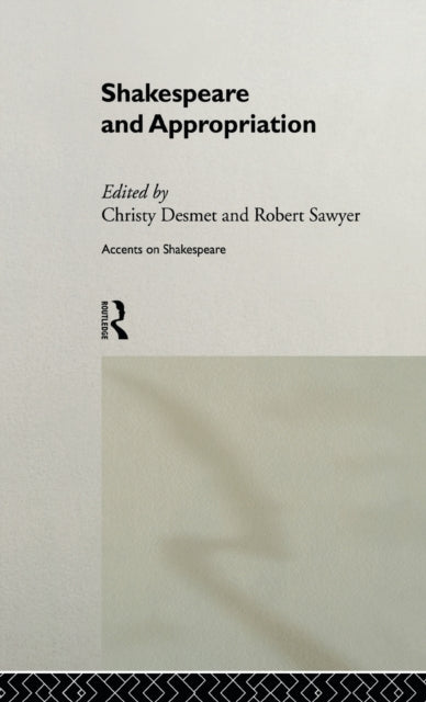 Book cover of: Shakespeare and Appropriation