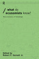 Book cover of: What do Economists Know?. By: Robert Garnett