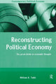 Book cover of: Reconstructing Political Economy