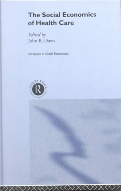 Book cover of: Social Economics of Health Care. By: John Davis