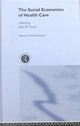 Book cover of: Social Economics of Health Care. By: John Davis
