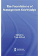 Book cover of: Foundations of Management Knowledge. By: Paul Jeffcut
