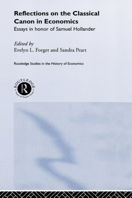 Book cover of: Reflections on the Classical Canon in Economics. By: Sandra Peart