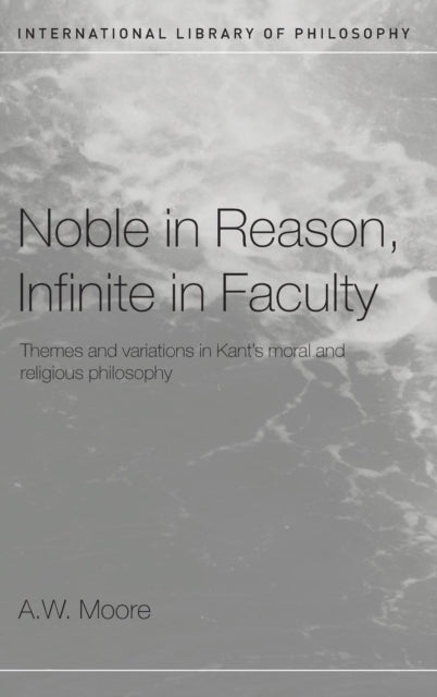 Book cover of: Noble in Reason, Infinite in Faculty