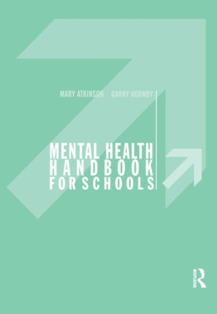 Book cover of: Mental Health Handbook for Schools. By: Mary Atkinson