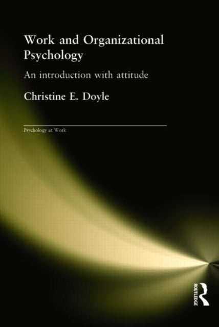 Book cover of: Work and Organizational Psychology. By: C. Doyle