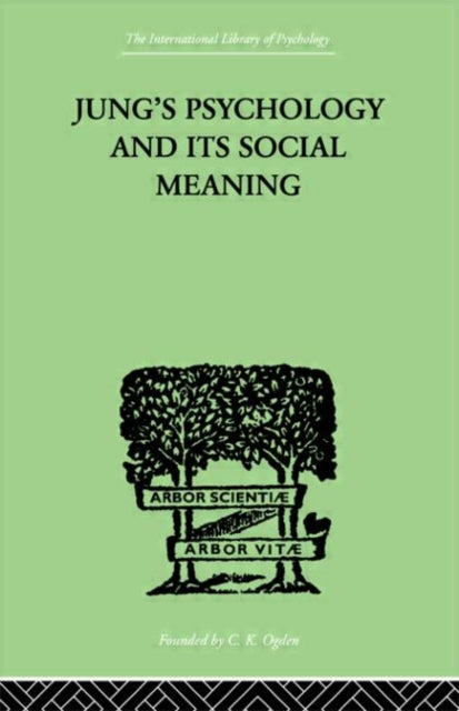 Book cover of: Jung's Psychology and its Social Meaning. By: Ira Progoff