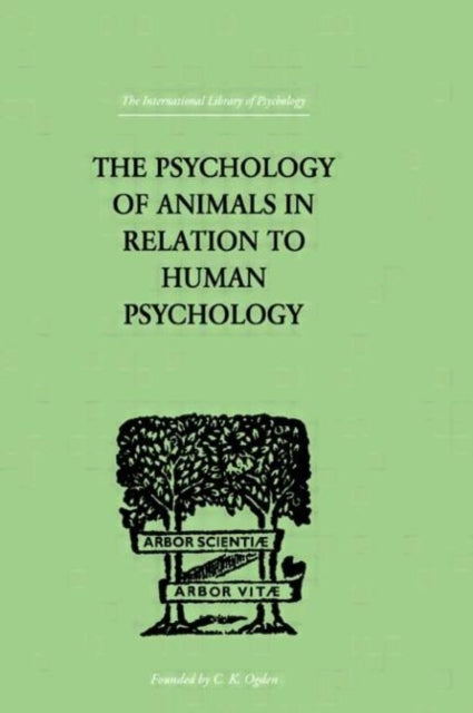 Book cover of: Psychology of Animals in Relation to Human Psychology. By: F Alverdes