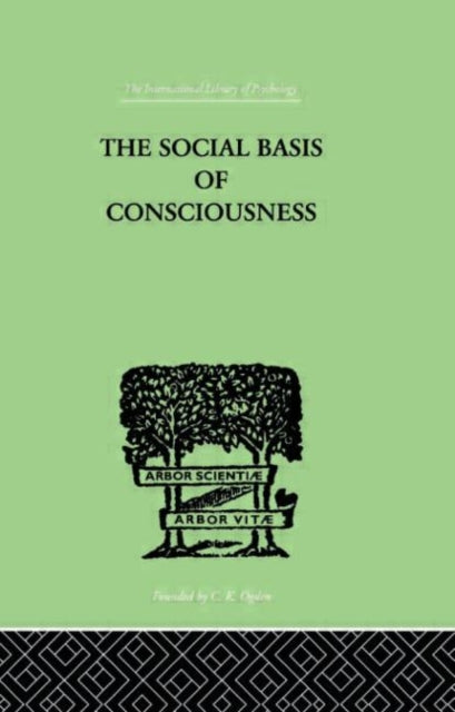Book cover of: Social Basis Of Consciousness. By: TRIGANT BURROW