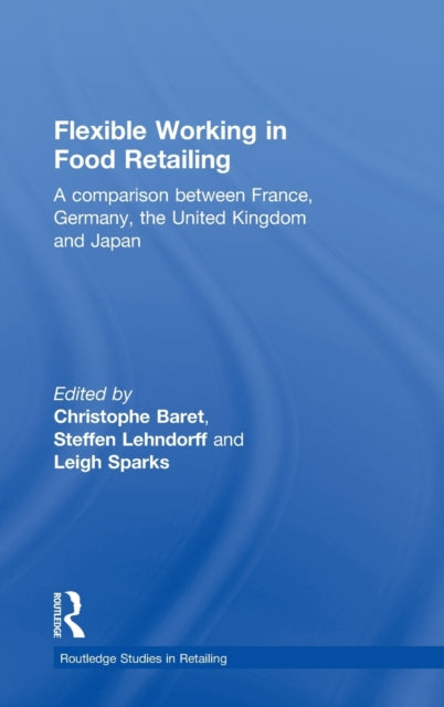 Book cover of: Flexible Working in Food Retailing. By: C. Baret