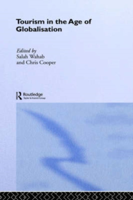Book cover of: Tourism in the Age of Globalisation. By: Salah Wahab