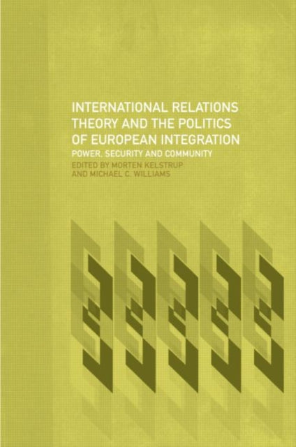 Book cover of: International Relations Theory and the Politics of European Integration. By: M. Williams
