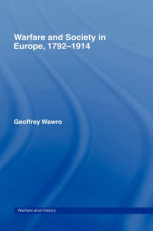 Warfare and Society in Europe, 1792- 1914