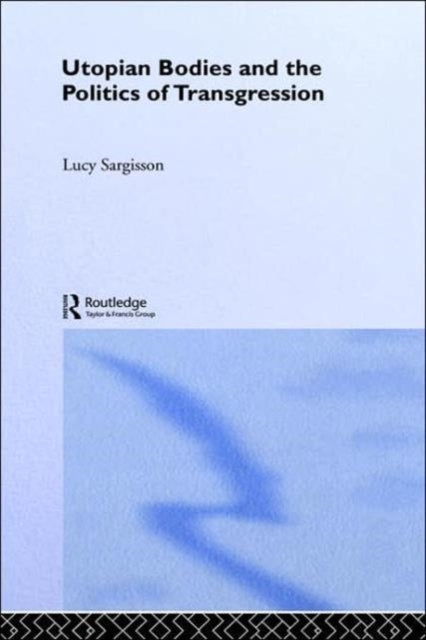 Book cover of: Utopian Bodies and the Politics of Transgression