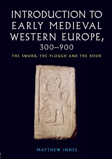 Book cover of: Introduction to Early Medieval Western Europe, 300–900. By: Matthew Innes