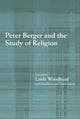 Book cover of: Peter Berger and the Study of Religion. By: Linda Woodhead