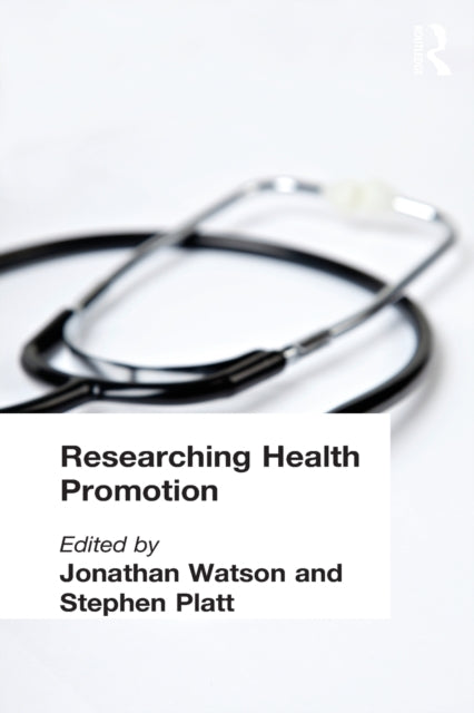 Book cover of: Researching Health Promotion. By: J. Watson