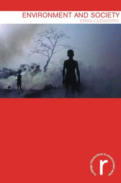 Book cover of: Environment and Society. By: Erika Cudworth