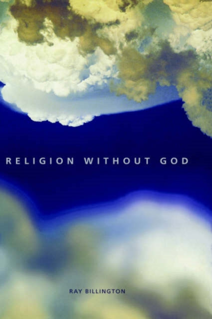 Book cover of: Religion Without God. By: Ray Billington