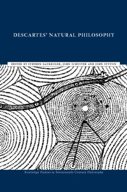 Book cover of: Descartes' Natural Philosophy. By: S. Gaukroger