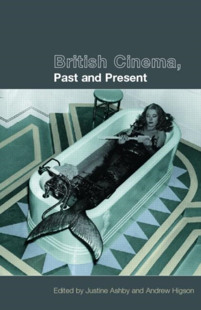 Book cover of: British Cinema, Past and Present