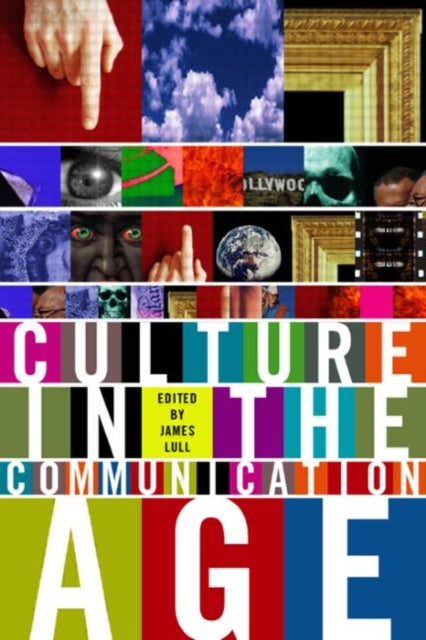 Book cover of: Culture in the Communication Age. By: James Lull