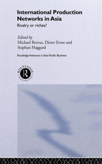 Book cover of: International Production Networks in Asia. By: Michael Borrus