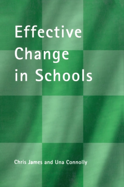 Book cover of: Effective Change in Schools. By: Una Connolly