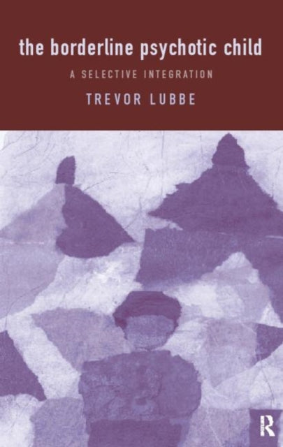 Book cover of: Borderline Psychotic Child. By: Trevor Lubbe