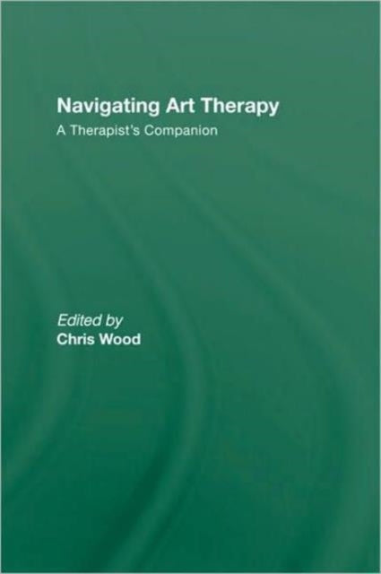 Book cover of: Navigating Art Therapy. By: Chris Wood