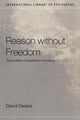 Book cover of: Reason Without Freedom. By: David Owens