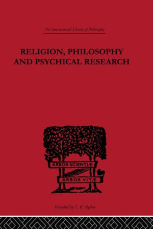 Religion, Philosophy and Psychical Research