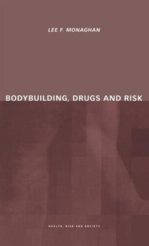Bodybuilding, Drugs and Risk