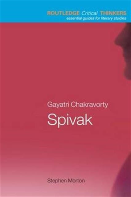 Book cover of: Gayatri Chakravorty Spivak. By: Stephan Morton