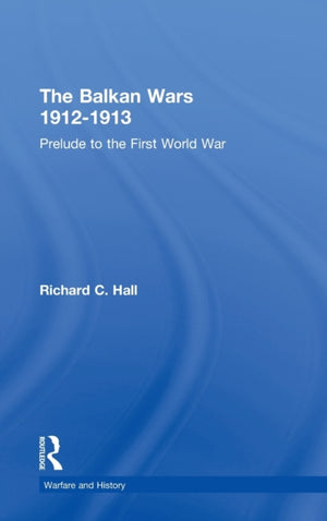 The Balkan Wars 1912-1913