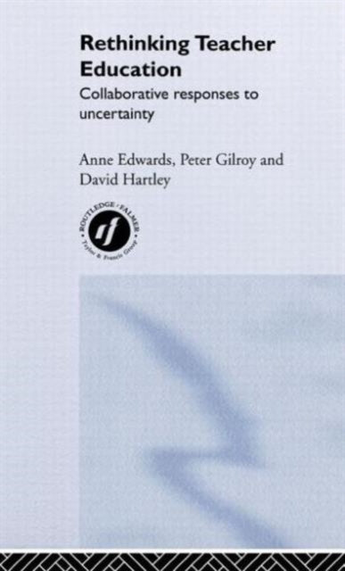 Book cover of: Rethinking Teacher Education. By: Anne Edwards