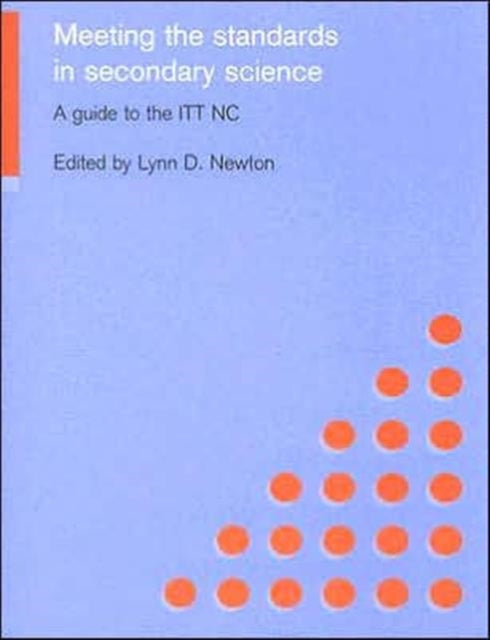 Book cover of: Meeting the Standards in Secondary Science. By: Lynn D. Newton