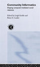 Book cover of: Community Informatics. By: Brian Loader