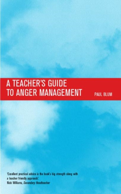 Book cover of: Teacher's Guide to Anger Management. By: Paul Blum