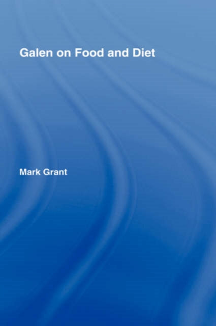 Book cover of: Galen on Food and Diet. By: Mark Grant