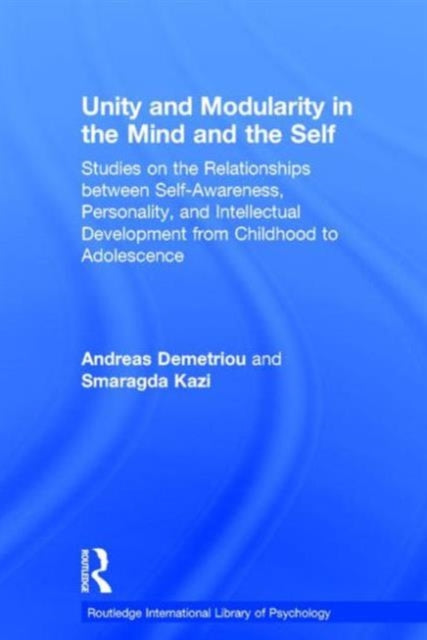 Book cover of: Unity and Modularity in the Mind and Self. By: Andreas Demetriou