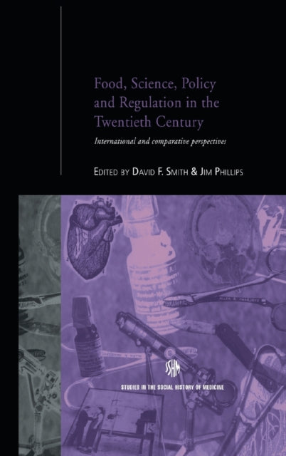Book cover of: Food, Science, Policy and Regulation in the Twentieth Century. By: David F. Smith