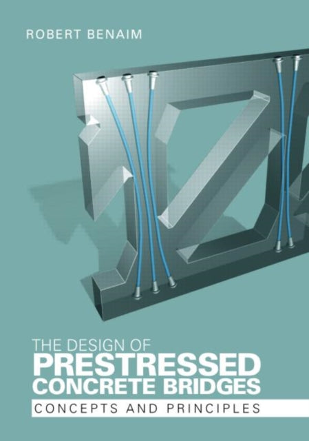 Book cover of: Design of Prestressed Concrete Bridges. By: Robert Benaim, Benaim
