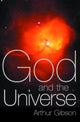 Book cover of: God and the Universe. By: Arthur Gibson