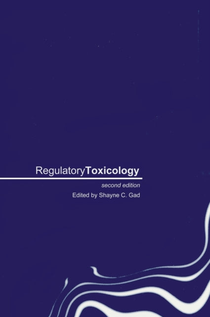 Book cover of: Regulatory Toxicology. By: Shayne C. Gad