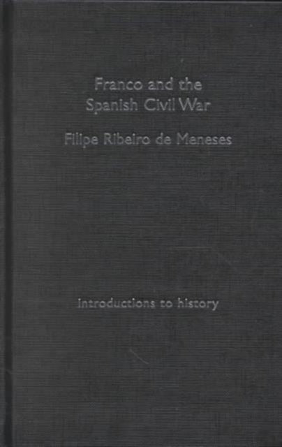 Book cover of: Franco and the Spanish Civil War. By: Ribeiro de Men