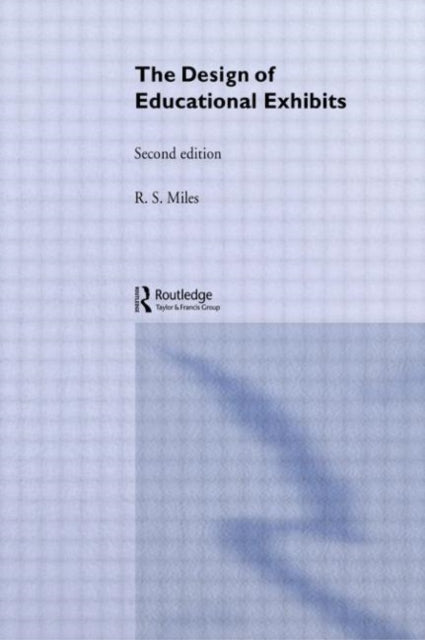 Book cover of: Design of Educational Exhibits. By: M. B. Alt, Roger S. Miles