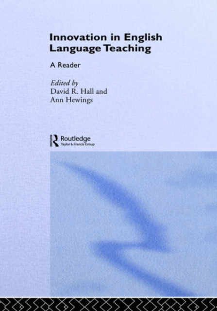 Book cover of: Innovation in English Language Teaching. By: David R. Hall