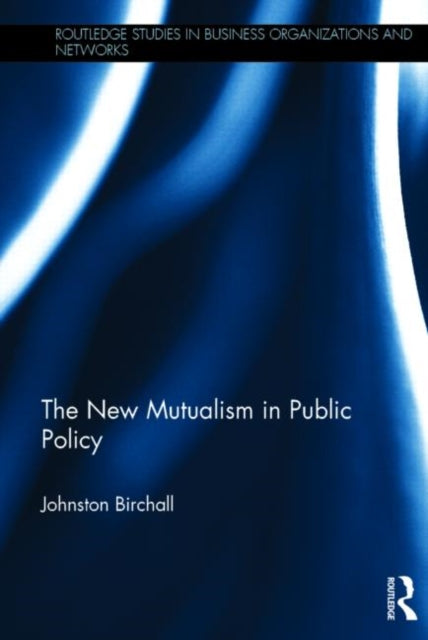 Book cover of: New Mutualism in Public Policy. By: J. Birchall